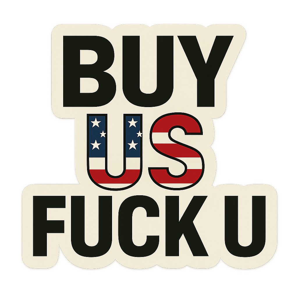 BUY US FUCK U Sticker